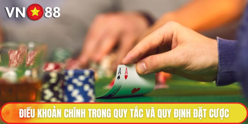 Điều khoản chính trong quy tắc và quy định đặt cược