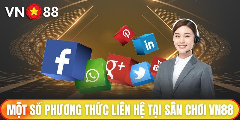 Một số phương thức liên hệ tại sân chơi VN88