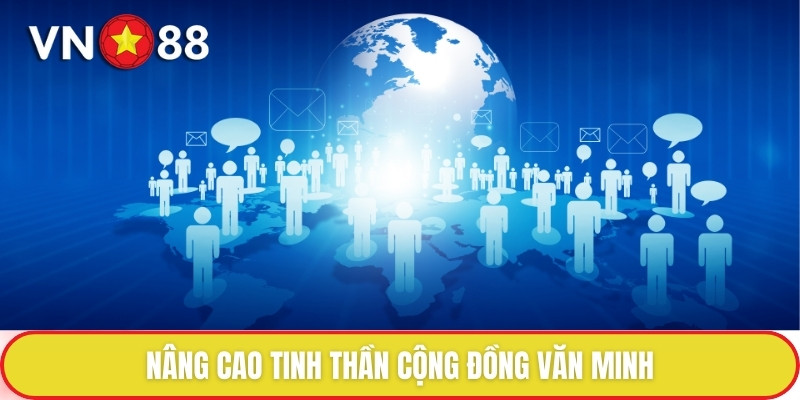 Nâng cao tinh thần cộng đồng văn minh