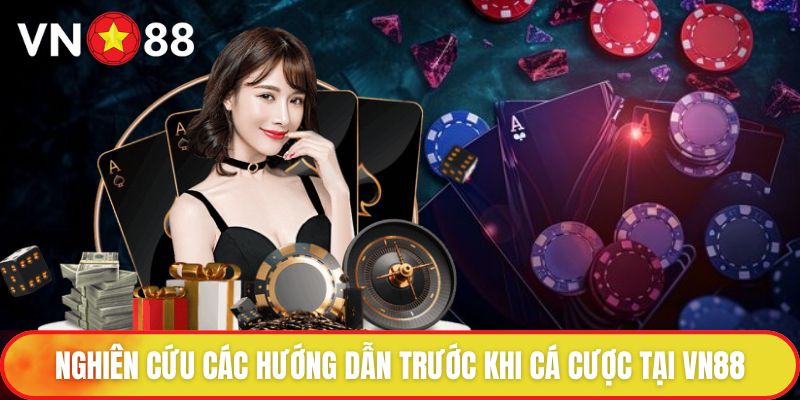 Nghiên cứu các hướng dẫn trước khi cá cược tại VN88