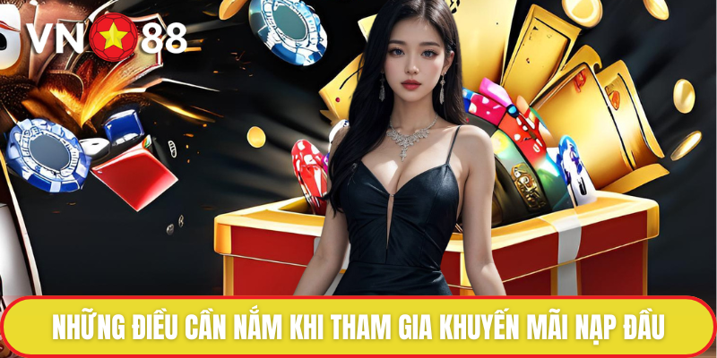 Những điều cần nắm khi tham gia khuyến mãi nạp đầu