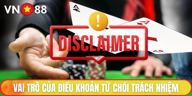 Vai trò của điều khoản từ chối trách nhiệm